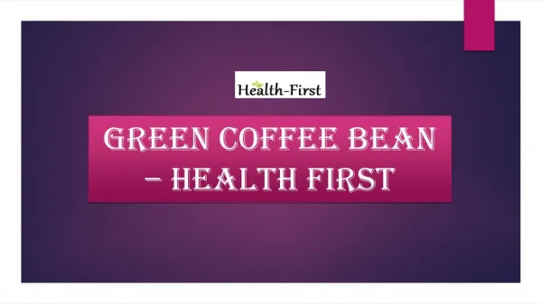 Green Coffee Bean Weight Loss Pills Online - Health First