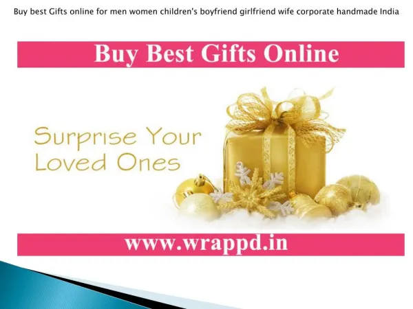 Buy best Gifts online for men women children's boyfriend girlfriend wife corporate handmade India