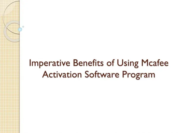 Imperative Benefits of Using Mcafee Activation Software Program