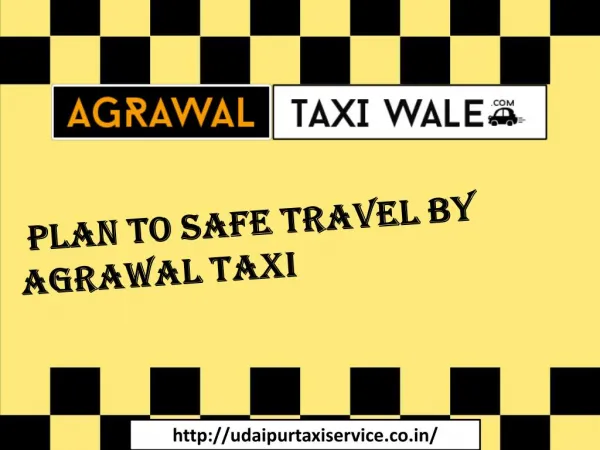 Plan To Safe Travel By Agrawal Taxi