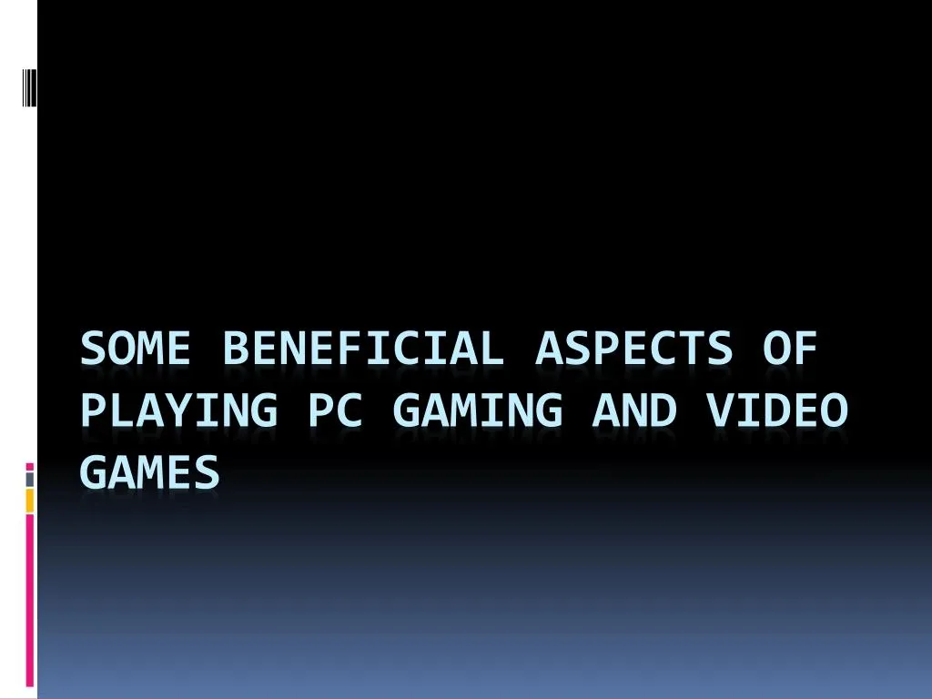 some beneficial aspects of playing pc gaming and video games