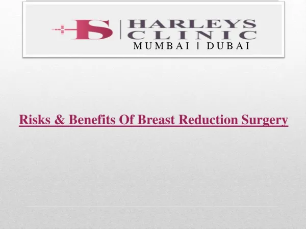 Risks & Benefits Of Breast Reduction Surgery