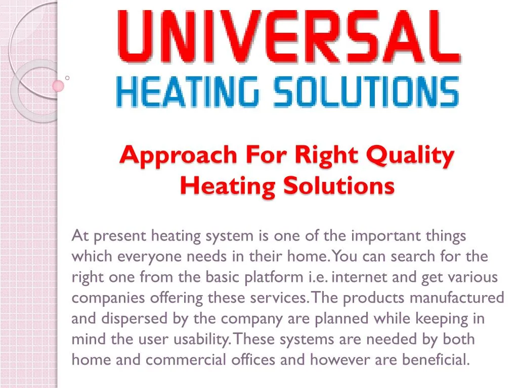 approach for right quality heating solutions
