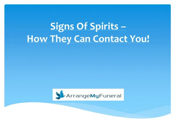 Signs Of Spirits – How They Can Contact You!