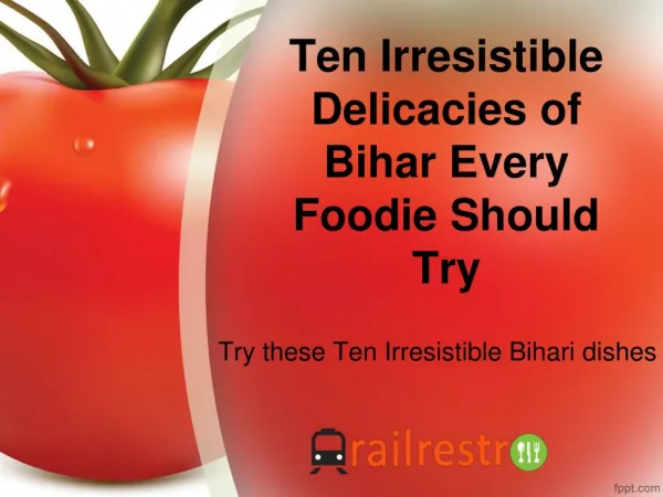 Rail Restro-Ten Delectable Bihari Food for Every Foodies