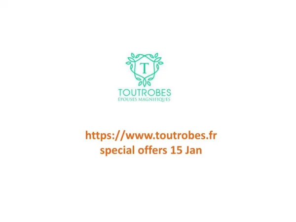 www.toutrobes.fr special offers 15 Jan