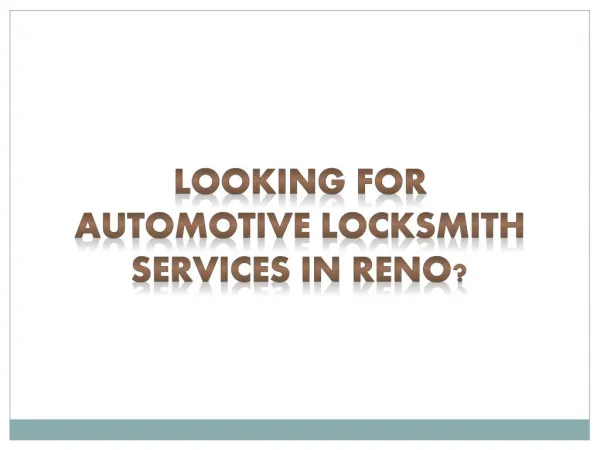 Looking for Automotive Locksmith in Reno.ppsx