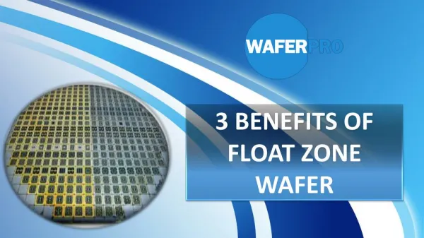 3 Benefits of Float Zone Wafer