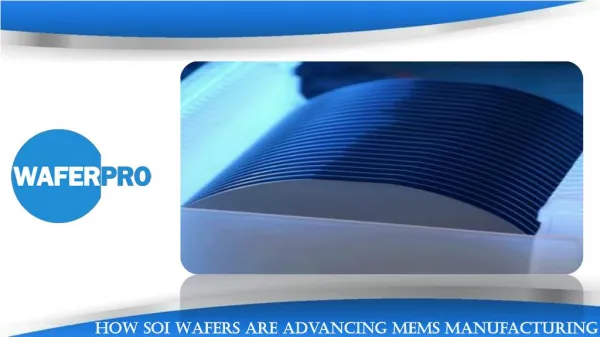 How SOI Wafers are Advancing MEMS Manufacturing