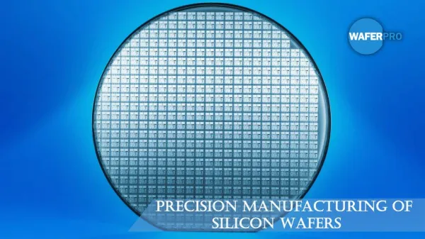 Precision Manufacturing Of Silicon Wafers