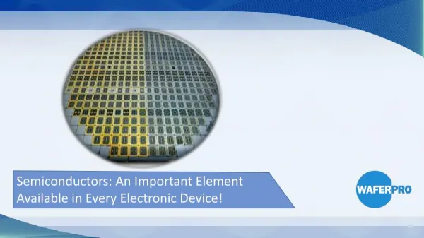 Semiconductors: An Important Element Available in Every Electronic Device!