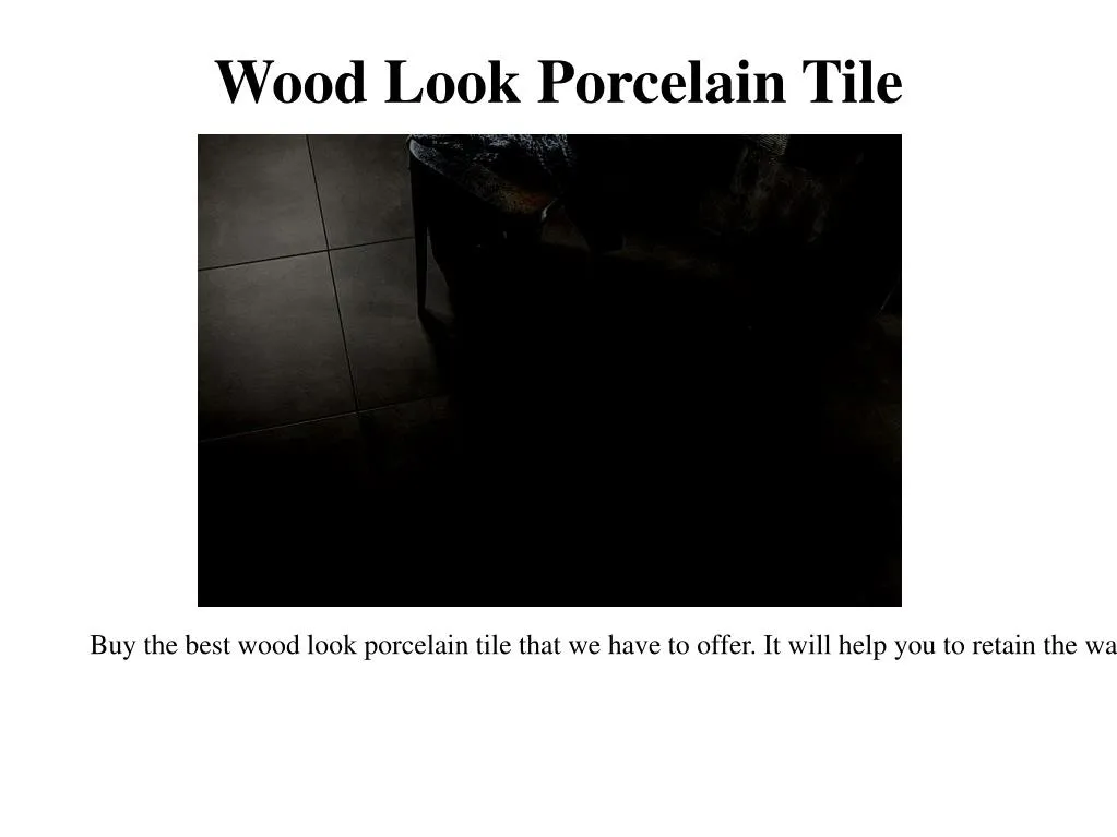 wood look porcelain tile