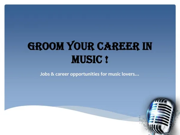 Groom Your Career in Music!
