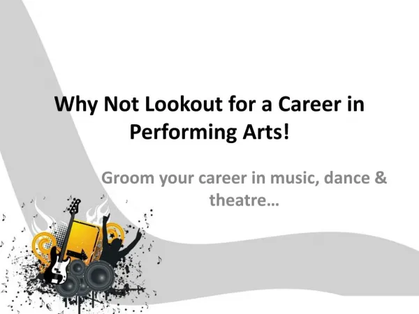 Why Not Lookout for a Career in Performing Arts!