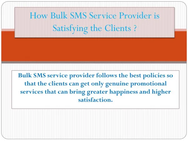 How Bulk SMS Service Provider is Satisfying the Clients ?
