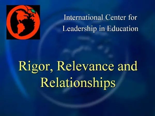 Rigor, Relevance and Relationships