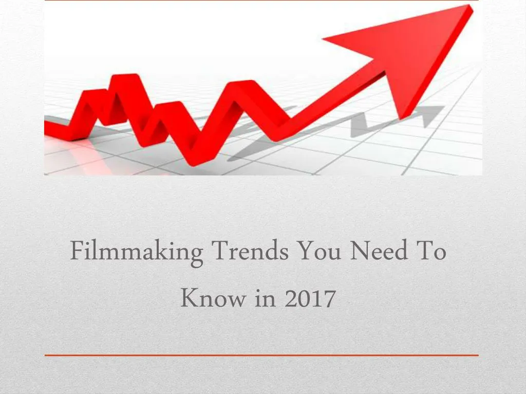 filmmaking trends you need to know in 2017