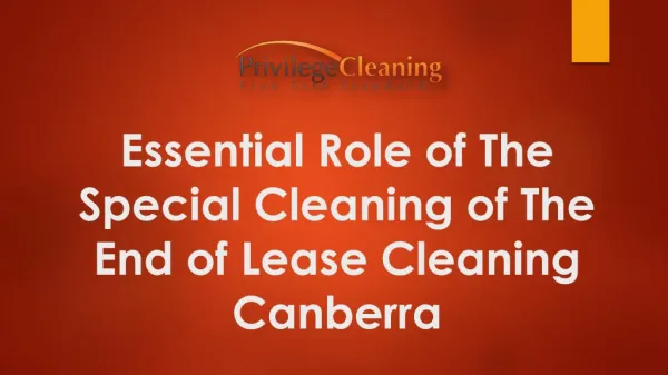 Essential Role of The Special Cleaning of The End of Lease Cleaning Canberra