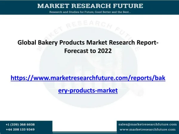 Global Bakery Products Market is expected to grow at a CAGR over 5% post 2022