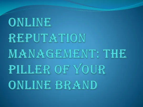 Online Reputation Management is the Pillar of Online Brand