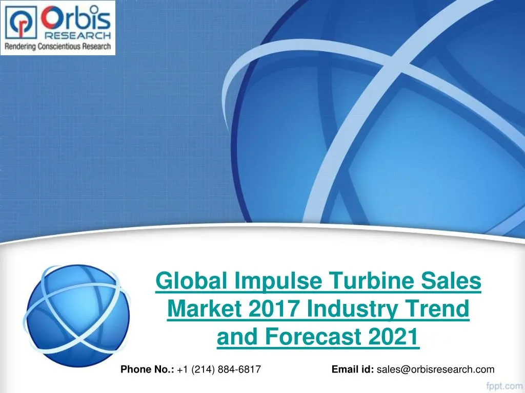 global impulse turbine sales market 2017 industry trend and forecast 2021