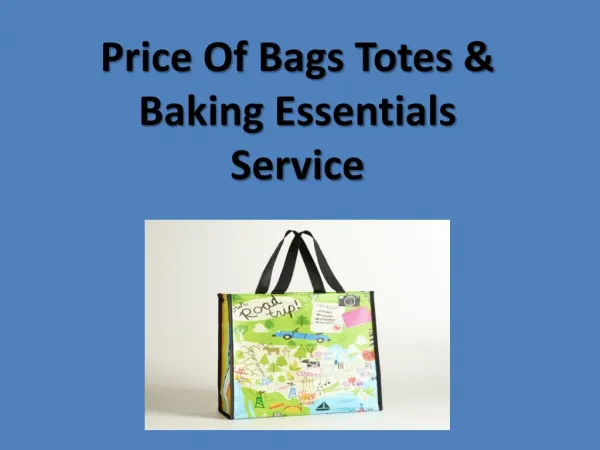 Price Of Bags Totes & Baking Essentials Service