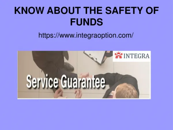 KNOW ABOUT THE SAFETY OF FUNDS