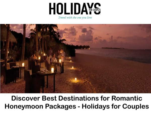 Discover Best Destinations for Romantic Honeymoon Packages - Holidays for Couples