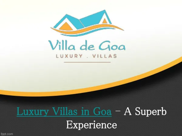 Luxury Villas in Goa - A Superb Experience