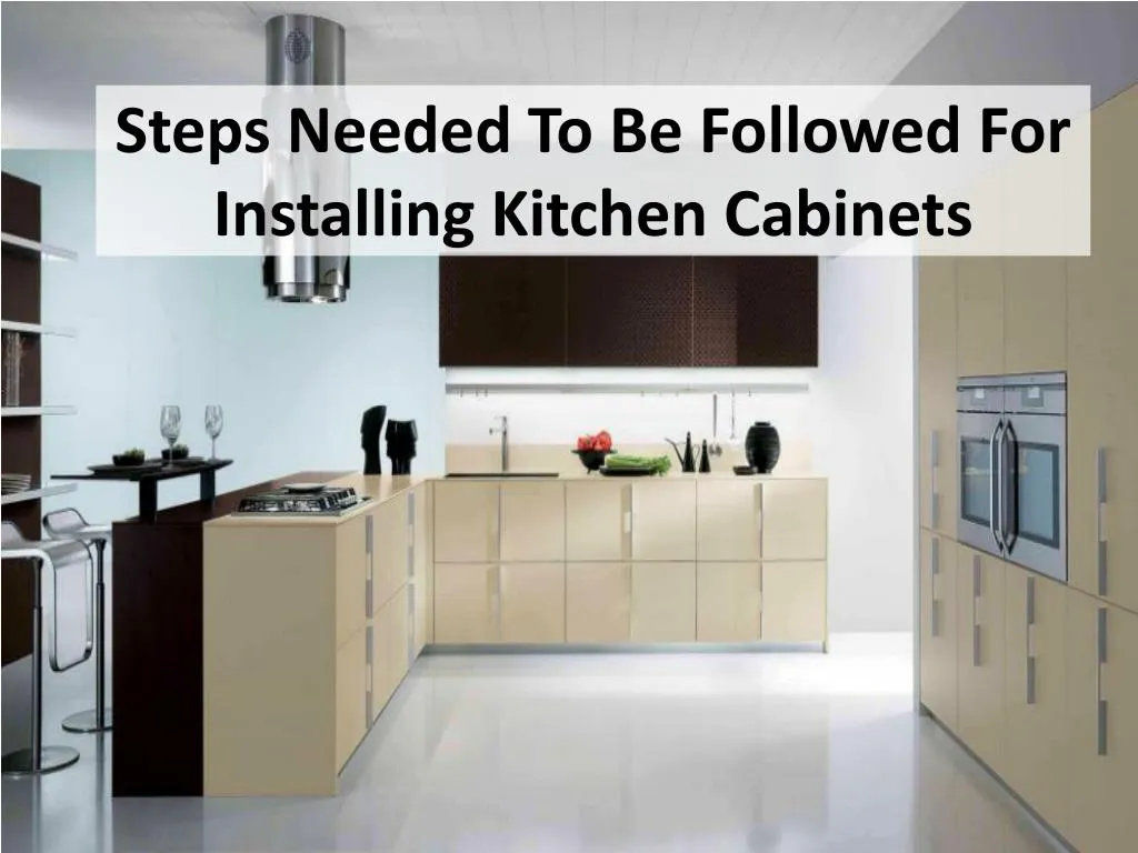 steps needed to be followed for installing kitchen cabinets