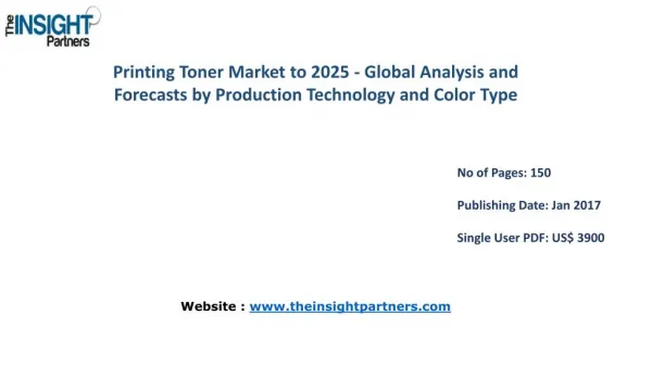 Printing Toner Market: Key Trends, Demand, Growth, Size, Review, Share, Analysis to 2025 |The Insight Partners