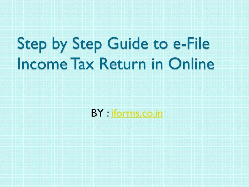 step by step guide to e file income tax return in online