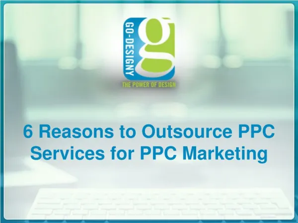 6 Reasons To Outsource PPC Services For PPC Marketing
