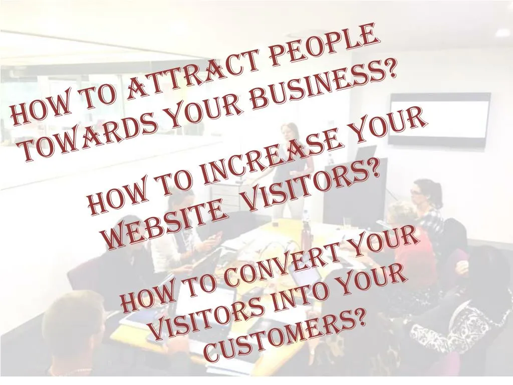 how to convert your visitors into your customers