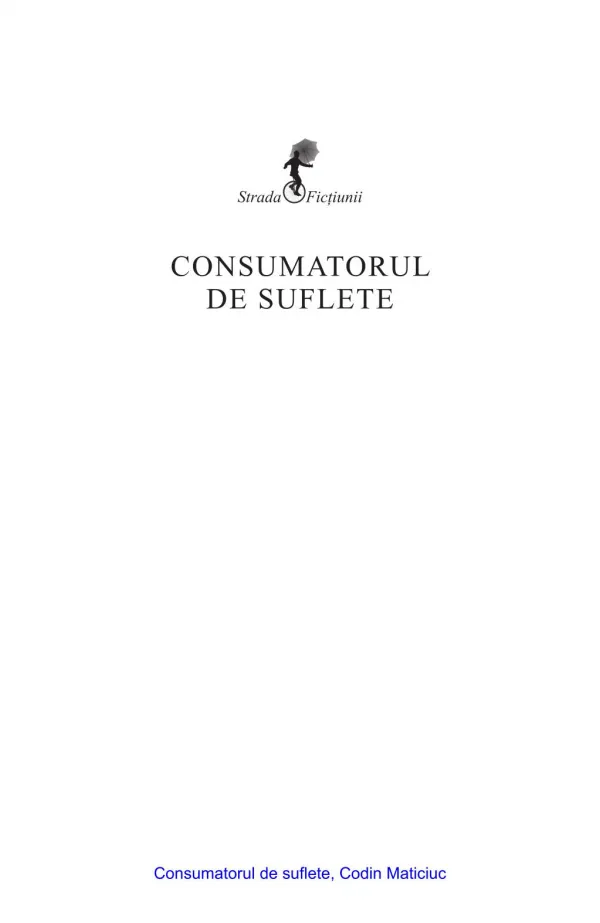 PDF Consumatorul de Suflete, Codin Maticiuc