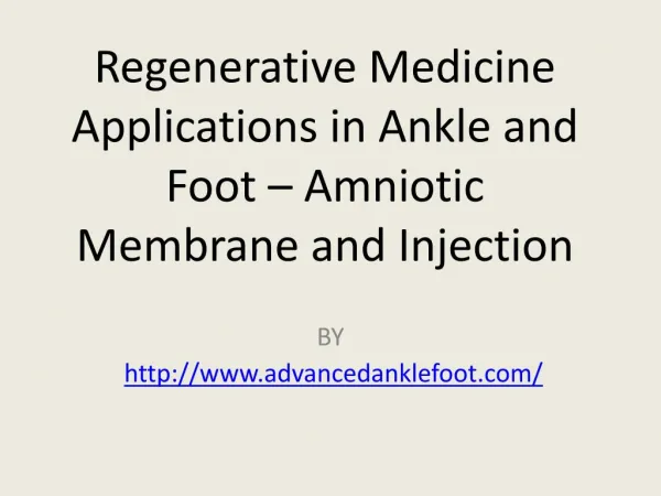 Regenerative Medicine Applications in Ankle and Foot – Amniotic Membrane and Injection