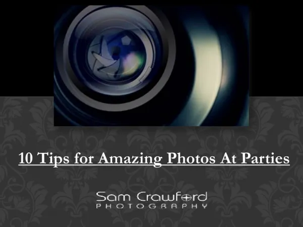 10 Tips for Amazing Photos At Parties