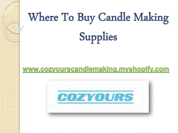 Where to Buy Candle Making Supplies - Cozyourscandlemaking.myshopify.com