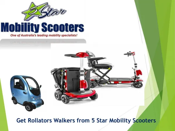 Get Rollators Walkers from 5 Star Mobility Scooters