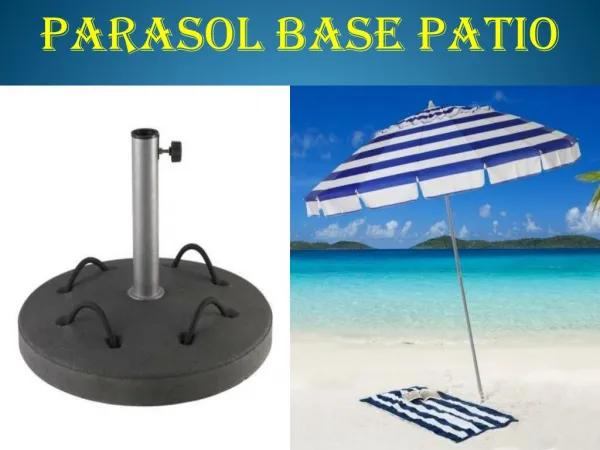 Beautify Your Outdoor Area With Parasol Base Patio