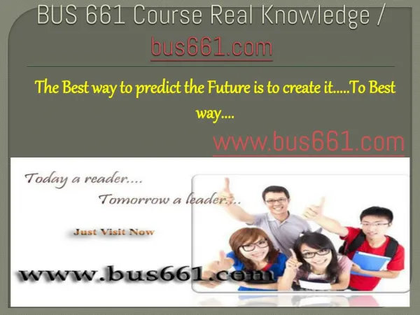 BUS 661 Course Real Knowledge / bus 661 dotcom
