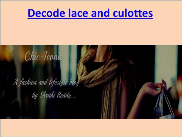 Decode lace and culottes