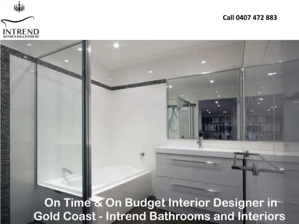 On Time & On Budget Interior Designer in Gold Coast - Intrend Bathrooms and Interiors