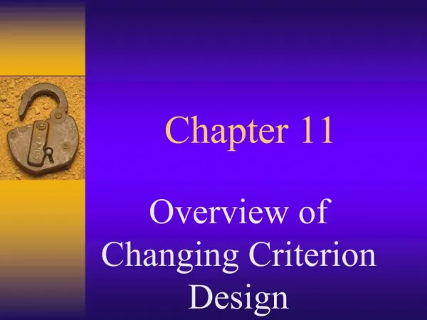 Overview of Changing Criterion Design
