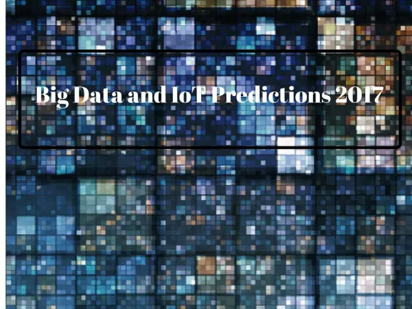 Big Data and IoT Predictions 2017