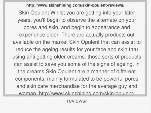 http://www.skinshining.com/skin-opulent-reviews/