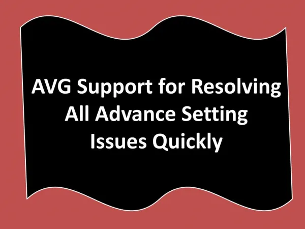 AVG Support for Resolving All Advance Setting Issues Quickly