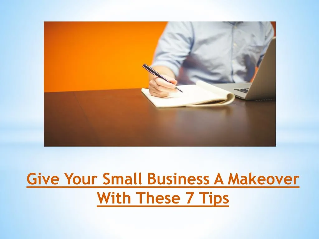 give your small business a makeover with these 7 tips