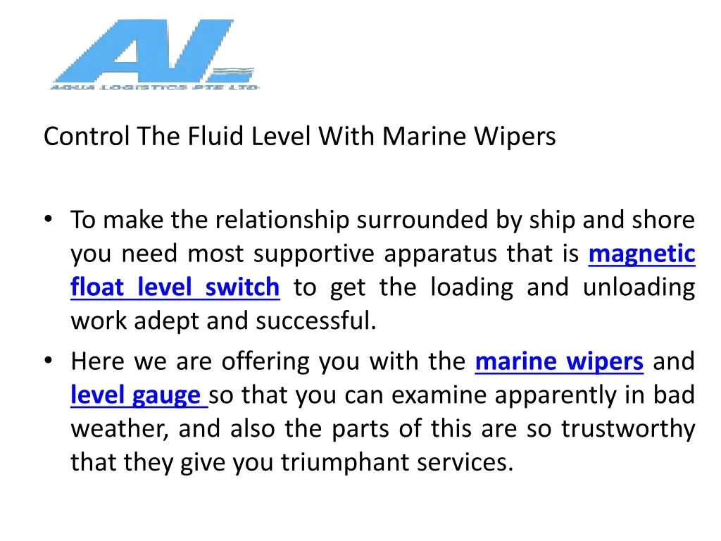 control the fluid level with marine wipers