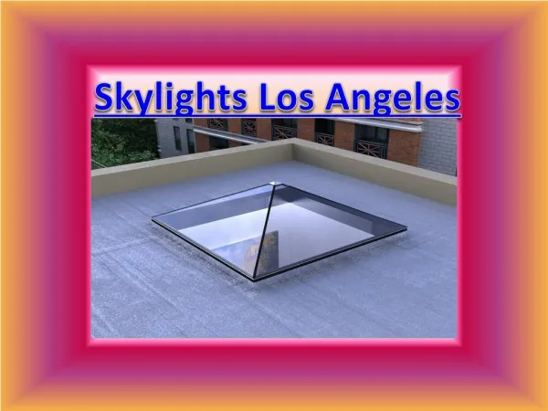 Skylight Sale and Service in Los Angeles